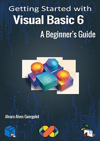 Getting Started with Visual Basic 6. A Begginer’s Guide